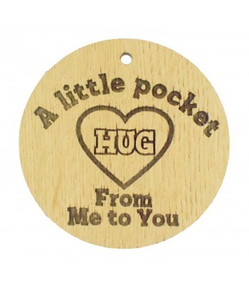 Laser Cut Oak Veneer 'A Little Pocket Hug From Me To You' Engraved Mini Circle Plaque with Heart